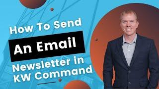 Step-by-step Guide to Creating and Sending a Newsletter in KW Command