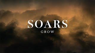 SOARS - Grow - Official Video