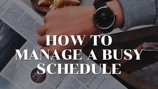 How to Manage A Busy Schedule ⌚️  Practical Productivity & Time Management Tips For High Achievers