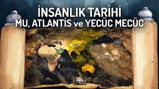 Belgesel  İnsanlık Tarihi Mu Atlantis ve Yecüc Mecüc