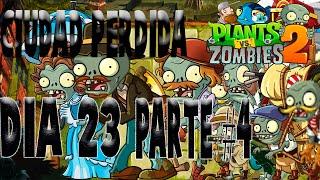 Plantas vs Zombies 2 Ciudad Perdida Dia 23 Parte #4 2022