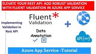 Elevate Your REST API Add Robust Validation with Fluent Validation in Azure App Service