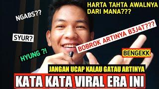 TERNYATA INI ARTI KATA HARTA TAHTA BOBROK BENGEK SYUR HYUNG DAN NGABS...