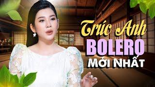 Giọng Hát Chinh Phục Triệu Khán Giả Yêu Nhạc Bolero - Thần Tượng Bolero Trúc Anh và nhiều ca sĩ