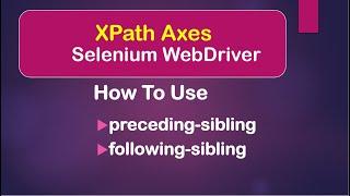 XPath Axes How To Use preceding-sibling and following-sibling  Selenium WebDriver  Java