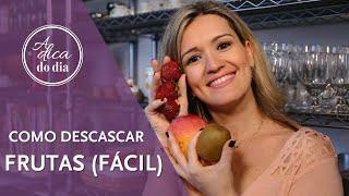 COMO DESCASCAR FRUTA MANGA KIWI E MORANGO - A Dica do Dia