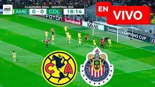  América vs Chivas EN VIVO  Semifinal Liga Mx Clausura