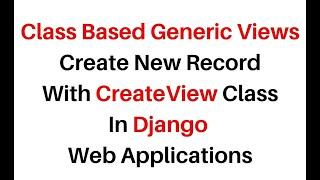 Django Createview Insert Record Class Based Generic Views