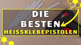 Heißklebepistole TEST - Die 3 besten Heißklebepistolen im Vergleich