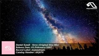 Daniel Kandi - Nova Original Rise Mix Anjunabeats HD