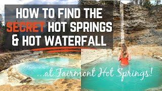 Fairmont Hot Springs Hidden BC Hot Springs & Hot Waterfall