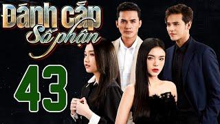 PHIM HOT  ĐÁNH CẮP SỐ PHẬN - TẬP 43  PHIM BỘ VIỆT NAM HAY NHẤT 2024  PHIM VIỆT NAM HOT NHẤT 2024