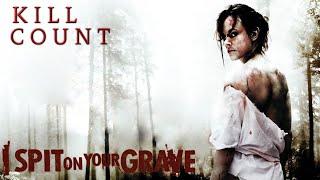 I Spit on Your Grave 2010 - Kill Count