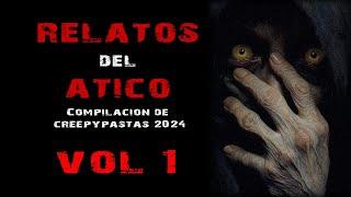 Relatos del Ático Vol.1 Compilación de Creepypastas Enero 2024- La Dama de Blanco