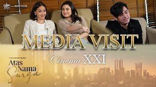 ATAS NAMA SURGA - MEDIA VISIT CINEMA XXI