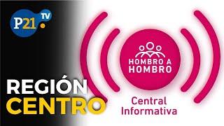 Central Informativa de Hombro a Hombro Región Centro 25-07
