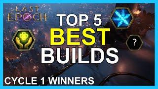 TOP 5 BEST BUILDS OF CYCLE 1  Last Epoch 1.0
