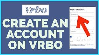 How To Create an Account on Vrbo 2023? Set Up a VRBO Account