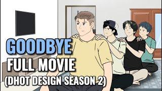 GOODBYE FULL MOVIE Dhot Design SEASON 2 - Animasi Sekolah