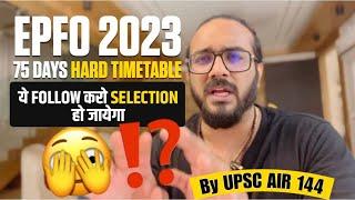 UPSC EPFO 2023  75 DAYS Topper Strategy  EPFO APFC Exam Date  Books  Timetable