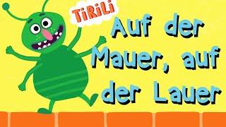 Auf der Mauer auf der Lauer  TiRiLi Kinderlieder zum Mitsingen