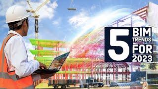 Top 5 BIM Trends For 2023