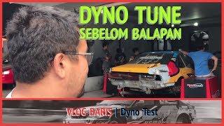 VLOG BARIS  DYNO TEST mobil Drift Sebelum Balapan