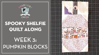 How to Make a Pumpkin Quilt Block for the Spooky Shelfie Quilt Along