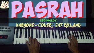 PASRAH - LEO WALDY - DANGDUT KARAOKE - EA7 ROLAND cover