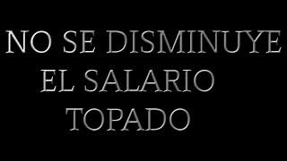 No se va a disminuir el salario topado de 25 a 10 salarios