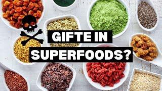 Erschreckende Studie Gefährden Superfoods unsere Gesundheit?