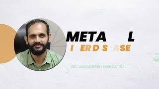 Metabolic liver disease  Dr. Jagadeesh Menon VR
