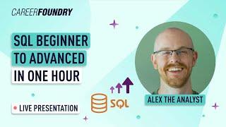 SQL Beginner to Advanced in One Hour  CareerFoundry Webinar