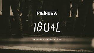 Methosa - Igual Official Lyrics Video