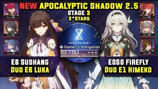 E6 Sushang With Luka & E0 Firefly With Himeko 3 Stars Apocalyptic Shadow 3 Honkai Star Rail 2.5