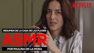 PAULINA DE LA MORA resume la temporada 1 en ASMR  La Casa de las Flores  Netflix España