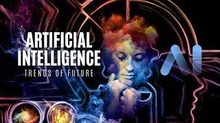 ARTIFICIAL INTELLIGENCE TRENDS OF FUTURE