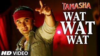 Wat Wat Wat VIDEO Song  Tamasha  Ranbir Kapoor Deepika Padukone  T-Series