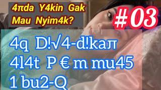 M4ju untuk Kemudia M4√u Lagi  #03