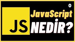 JavaScript Nedir? JavaScript Nelelerde Kullanılır? Güncel Javascript Dersleri - JavaScript Ders 0