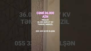 AZ BÜDCƏLİ MƏNZİL Cəmi 36.000 azn 47 kv hazir köç yaşa mənzil