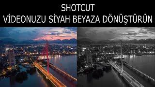 SHOTCUT-VİDEONUZU SİYAH BEYAZA DÖNÜŞTÜRÜN