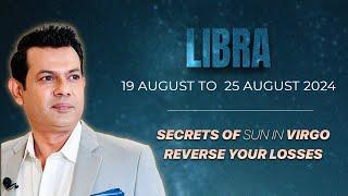 LIBRA Weekly HOROSCOPE  19 August  To 25 August 2024