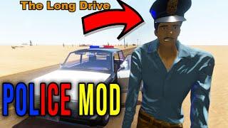 POLICE MOD - LONG ROAD PATROL - The Long Drive Mods #20  Radex