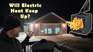 Will electric heat keep up in extreme cold - What will it cost me to heat my garage?