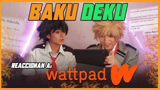 Bakugo y Deku reaccionan a WATTPAD -  Edición perturbada【BNHA BAKUDEKU REACT】