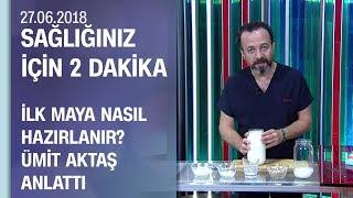 İlk maya nasıl hazırlanır? Dr. Ümit Aktaş anlattı