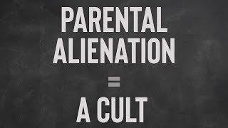 Parental alienation is like a cult