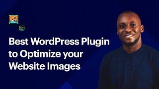 Best WordPress Plugin to Optimize your Website Images for Free  Increase your Website Speed