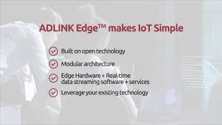 ADLINK Edge™ Makes IoT Simple